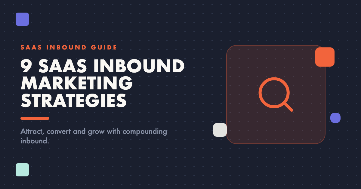 9 Most Effective SaaS Inbound Marketing Strategies