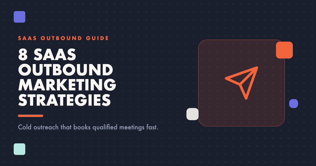 8 Most Effective SaaS Outbound Marketing Strategies