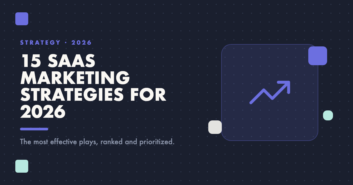 15 Most Effective SaaS Marketing Strategies for 2026
